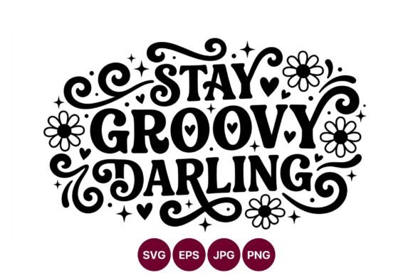 Stay Groovy Darling Floral Lettering Art